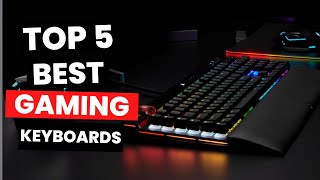 Top 5 Best Gaming Keyboards 2024 [upl. by Aloysius222]