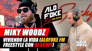 MIKY WOODZ VIVIENDO LA VIDA ALOFOKE FM FREESTYLE CON DJ SCUFF [upl. by Pillihp346]