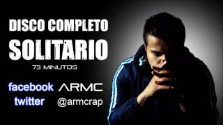 DISCO COMPLETO SOLITARIO  ARMC  73 min  ES BUEN HIPHOP  Rap Gospel  Mexicano [upl. by Mansfield]