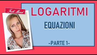 LOGARITMI come risolvere le equazioni 1 [upl. by Seyler541]