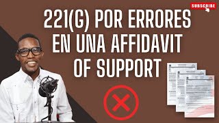 221G POR ERRORES EN UNA AFFIDAVIT OF SUPPORT [upl. by Fine]