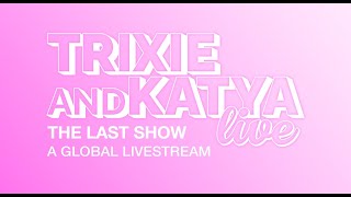 Trixie and Katya Live The Last Show [upl. by Coplin318]