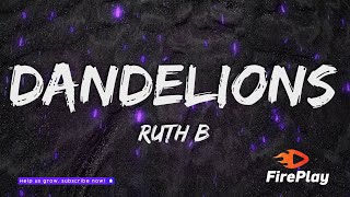 Ruth B  Dandelions Lyrics [upl. by Paresh]