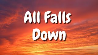 All Falls Down Official Lyric Video [upl. by Hoon]