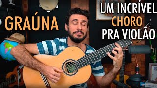 GRAÚNA João Pernambuco  CHORO Violão Brasileiro [upl. by Rugg]