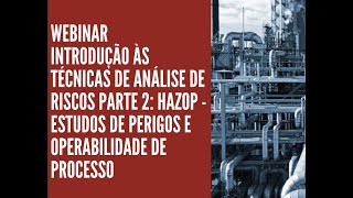 Webinar Análise de Riscos  Técnica Hazop [upl. by Atalya]