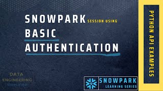 Snowflake 2 Snowpark Using User ID amp Password  Snowpark Python Tutorial With Example [upl. by Wade691]