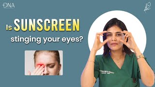 Sunscreen stinging your eyes ❓ Sunscreen guide  Dr Priyanka Reddy  DNA Skin Clinic [upl. by Anivlis]