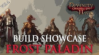 Divinity Original Sin 2 Builds  Frost Paladin Gameplay Showcase Commentary [upl. by Doi]