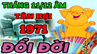 TIÊN TRI TIẾT LỘ THÁNG 11 12 ÂM  TÂN HỢI 1971 ĂN Ở PHÚC PHẦN  TỔ TIÊN PHÙ HỘ  TRÚNG LỚN ĐỔI ĐỜI [upl. by Chastain]