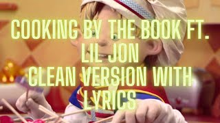 Cooking by the Book ft Lil Jon Clean Version [upl. by Verner918]