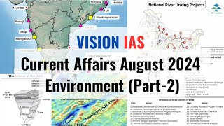 August 2024  Vision IAS Current Affairs  Monthly Magazine  Environment  Part2 [upl. by Tteragram629]