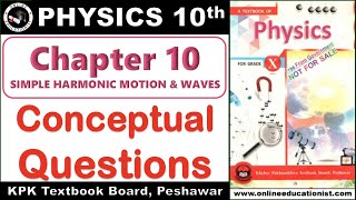 Conceptual Questions  Physics 10th  Chapter 10  Simple Harmonic Motion amp Waves  KPK Textbook [upl. by Ohnuj]