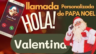 🎅LLAMADA de PAPA NOEL a VALENTINA [upl. by Ondine]