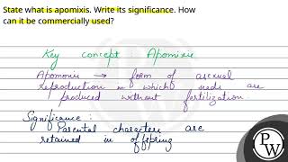 State what is apomixis Write its significance How can it be commercially used [upl. by Nawoj]