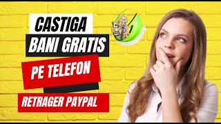 Castiga bani gratis pe telefon cu retrageri in PayPal [upl. by Ahsinroc]