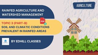 LECTURE 6 Soil and Climatic Condition Prevalent In Rainfed Agriculture Part B [upl. by Cyrille888]