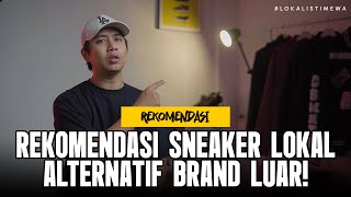 7 Rekomendasi Sneaker Lokal Buat Alternatif Brand Luar [upl. by Diana]