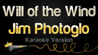 Jim Photoglo  Will of the Wind Karaoke Version [upl. by Chiles999]