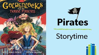 Storytime Goldenlocks and the Three Pirates” by April Jones Prince [upl. by Adnawak]