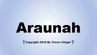 How To Pronounce Araunah [upl. by Syck]