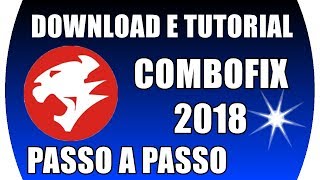 COMO BAIXAR E UTILIZAR O COMBOFIX TUTORIAL COMPLETO 2018 [upl. by Melak]