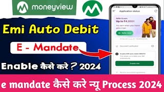 E mandate Registration kaise kare Money View app  Instant loan kaise le 2024 [upl. by Nannarb615]