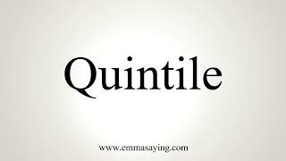 How To Pronounce Quintile [upl. by Akirehs494]