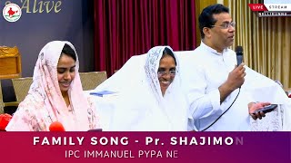 Family Song Pr Shajimon k  IPC Immanuel PYPA Nellikunnu [upl. by Oberheim]