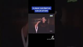 XUMAR QEDIMOVA GELECEYEM GELECEYEM GEL DESEN [upl. by Ademordna988]