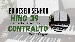 Hino 39 Hinário 5 CCB  Eu desejo Senhor CONTRALTO Hinos CCB [upl. by Wynne]