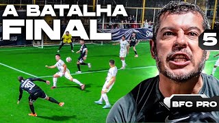 BANHEIRISTAS FC PRO A ÚLTIMA BATALHA EP5 [upl. by Crockett]