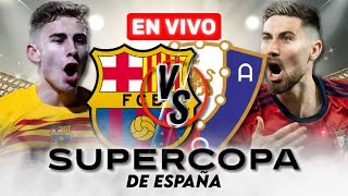 BARCELONA vs OSASUNA 🔴 EN VIVO  SEMIFINAL  SUPERCOPA DE ESPAÑA  🎙️ ¡NARRACIÓN TOP [upl. by Selfridge354]