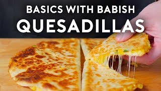 Quesadillas  Basics with Babish [upl. by Aicilic791]