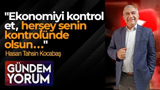 quotEkonomiyi kontrol et her şey senin kontrolünde olsunquot Hasan Tahsin Kocabaş [upl. by Cyn]