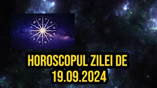 Horoscopul zilei de 19 septembrie 2024 Taurii trebuie să privească cu încredere spre viitor [upl. by Anelis570]