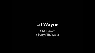 Lil Wayne – Sht Remix Sorry 4 The Wait 2 – LYRICS IN VIDEO [upl. by Assirrem931]