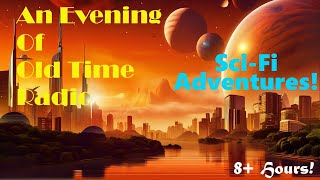 All Night Old Time Radio Shows  Sci Fi Adventures  Classic Science Fiction Radio Shows  8 Hours [upl. by Douglas]