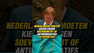 NEDERLANDERS MOETEN KIEZEN TUSSEN SOEVEREINITEIT OF ANTIDEMOCRATIES EU SUPERSTAAT vanhouwelingen [upl. by Pennie]