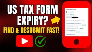 How to Find Your US Tax Form Expiry Date amp Resubmit  Avoid Form Expiration [upl. by Eetsud465]