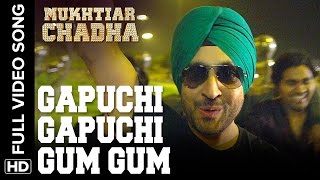 Gapuchi Gapuchi Gum Gum Full Video Song  Mukhtiar Chadha [upl. by Legin]