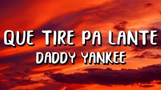 Daddy Yankee  Que Tire Pa Lante LetraLyrics [upl. by Lorola84]