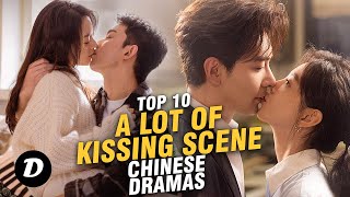 Top 10 Chinese Dramas With A Lot Of Kissing Scene [upl. by Marleen167]