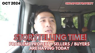 PROBLEMS PROPERTY SELLERS ARE FACING TODAY  SINGAPORE PROPERTY [upl. by Annet323]