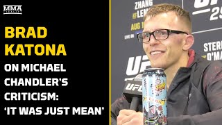 Brad Katona On Michael Chandler’s Criticism ‘It Was Just Mean’  UFC 292  MMA Fighting [upl. by Aikyn166]