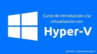 Curso de HyperV  Instalar HyperV en Windows 10 [upl. by Celine]