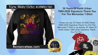 30 Years Of Keith Urban 19902020 Signature Thank You For The Memories TShirt [upl. by O'Callaghan]