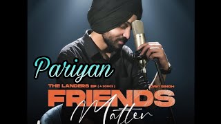 Pariyan  The LandersFrom AblumFriends Matter The Landers Latest punjabi new song 2021 [upl. by Calva]