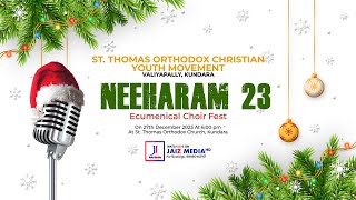 NEEHARAM 23  Ecumenical Choir Fest St Thomas Orthodox Youth MovementKundara Valiyapally Live [upl. by Hgielram]