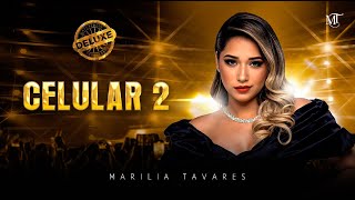 Marília Tavares  Celular 2  Maturidade Deluxe [upl. by Aronoh514]